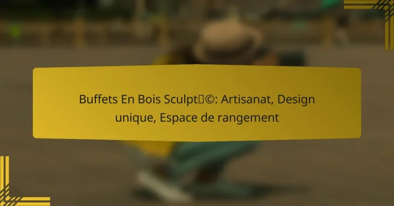 Buffets En Bois Sculpté: Artisanat, Design unique, Espace de rangement