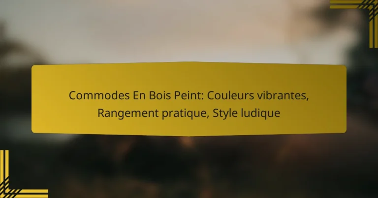 Commodes En Bois Peint: Couleurs vibrantes, Rangement pratique, Style ludique