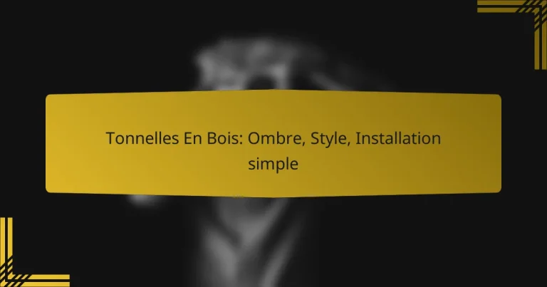 Tonnelles En Bois: Ombre, Style, Installation simple